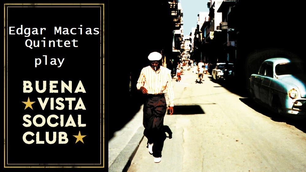 Edgar Macías Quintet plays Buena Vista